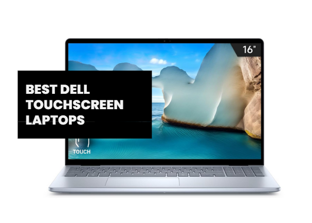 Best Dell Touchscreen Laptops