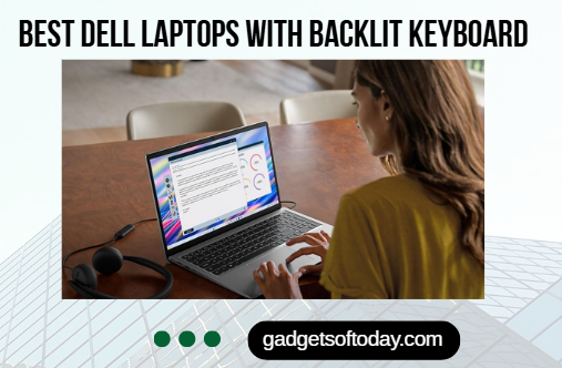 Best Dell Laptops with Backlit Keyboard