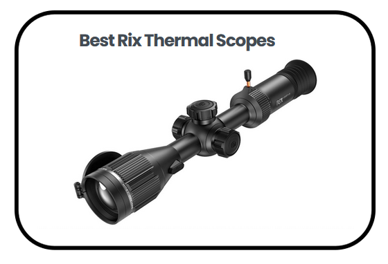 Best Rix Thermal Scopes