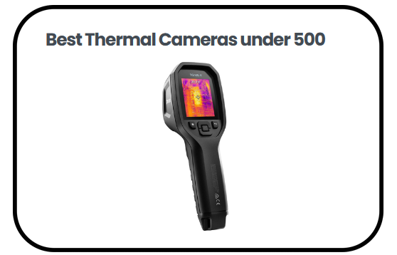 Best Thermal Cameras under 500