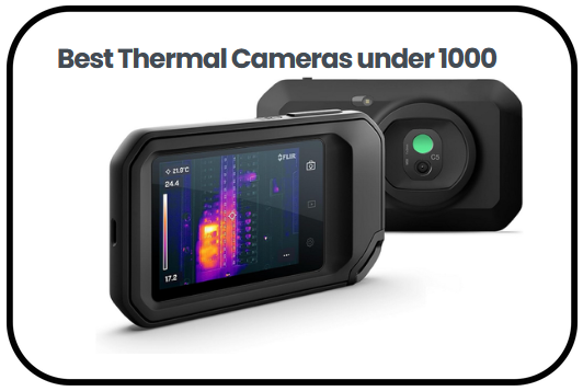 Best Thermal Cameras under 1000