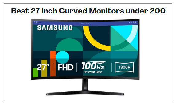 Best 27 Inch Curved Monitors under 200​