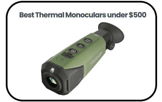 Best Thermal Monoculars under $500